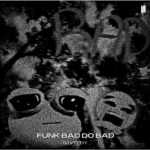 دانلود آهنگ FUNK BAD DO BAD از DJ VTTT77