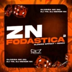 دانلود آهنگ Zn Fodástica 2 از Oliveira Mc 011