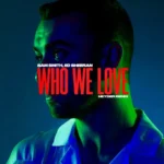 دانلود آهنگ Who We Love از Sam Smith