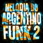 دانلود آهنگ Melodia Do Argentino Funk 2 از DJ RAULIPUES