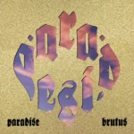 دانلود آهنگ Paradise از Brutus